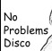 No Problems Disco